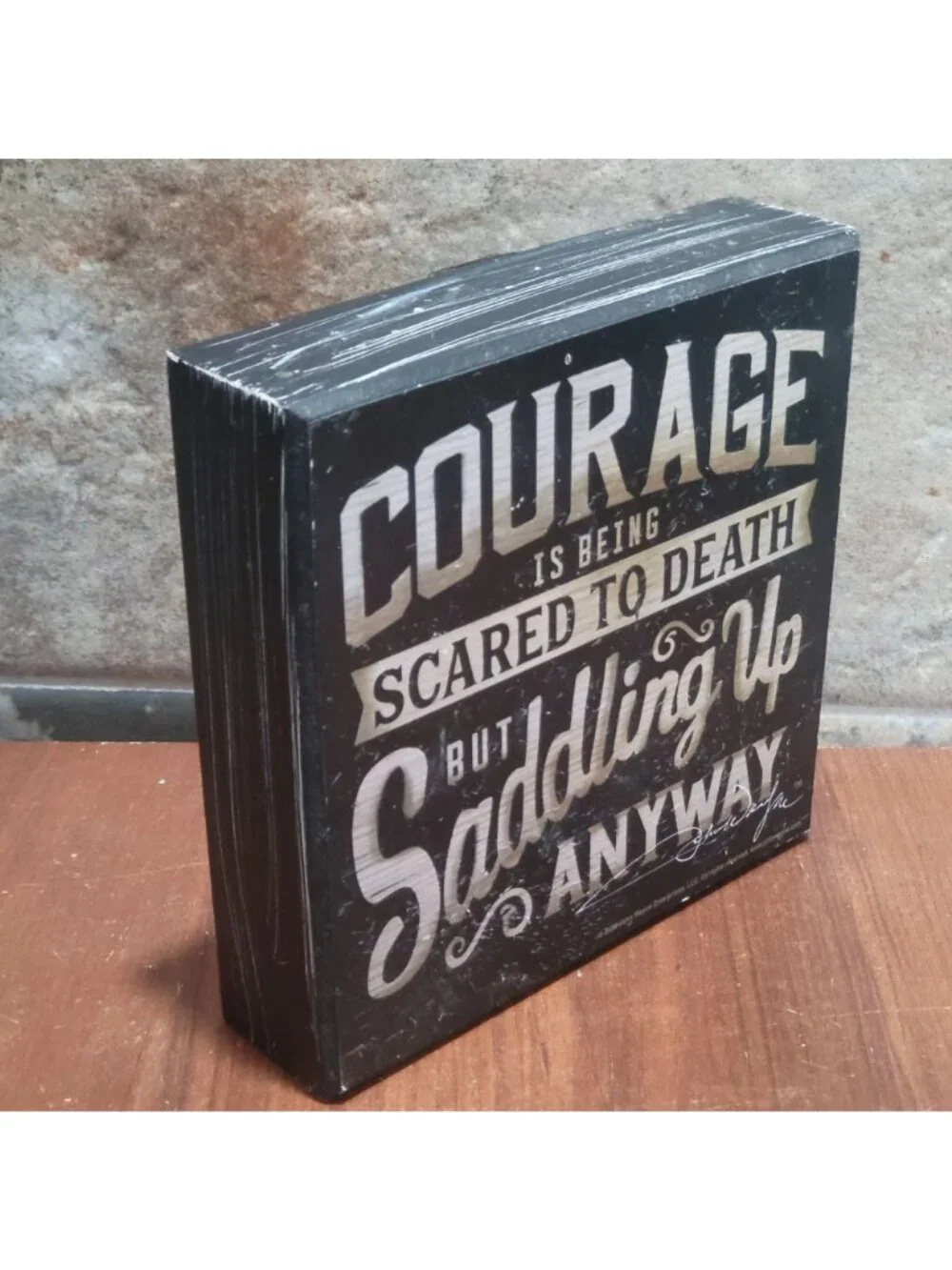 John Wayne Wood Sign Courage Is Being Scared To Death But Saddling Up Anyway